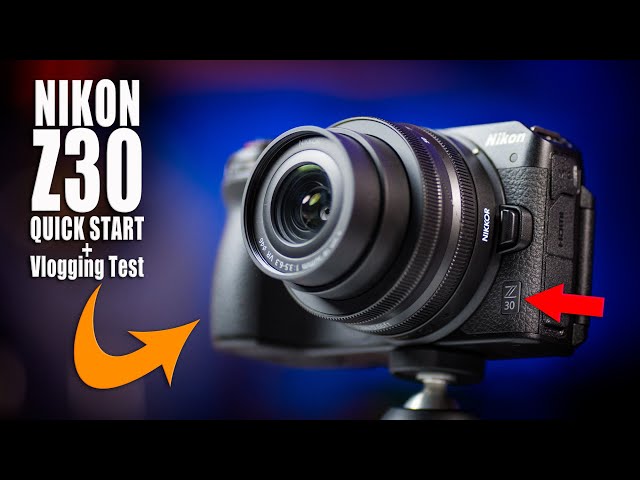 Nikon Z30 Quick Start Guide, Vlogging Test, & First Impressions...