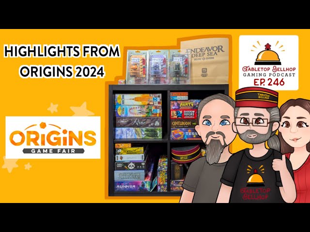 Highlights from Origins 2024, Tabletop Bellhop Gaming Podcast Episode 246