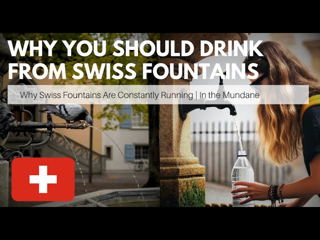 Why Are There So Many Fountains in Switzerland? | In the Mundane