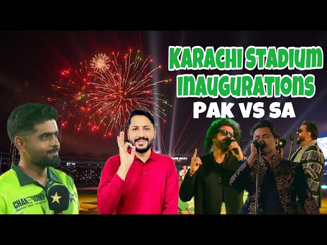 PAK VS SA! KARACHI STADIUM Ki Inauguration! Dazzling Fireworks! Soulful Singing Performances