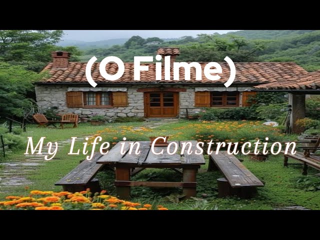 My Life in Construction - O FILME (Teleflix Produções)