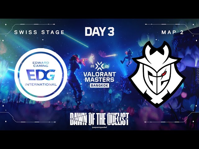 G2 vs. EDG - VALORANT Masters Bangkok - Swiss Stage - Map 02