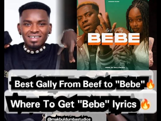 Best Gally From Beef To "Bebe" | Where To Get The Lyrics 🔥 🔥 #trending #kss #lyrics