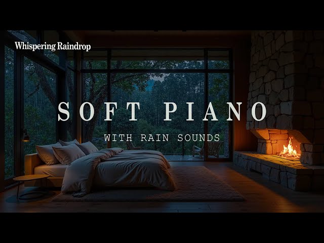 Heavy Rain & Crackling Fire Sounds with Piano 🌧️ A Warm & Peaceful Night for Deep Sleep  🔥