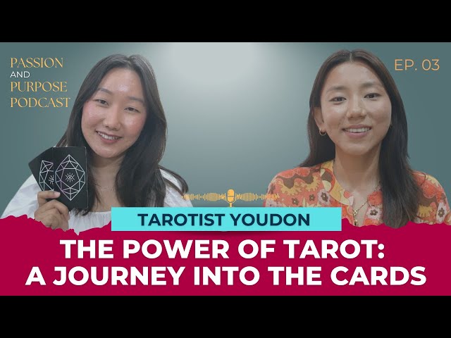 The POWER OF TAROT: A JOURNEY INTO THE CARDS | PASSION AND PURPOSE PODCAST | EP. 03