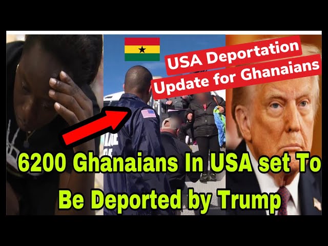 BREAKING: ABOUT 6200 GHANAIANS IN USA SET TO BE DEPORTED BY TRUMP🔥