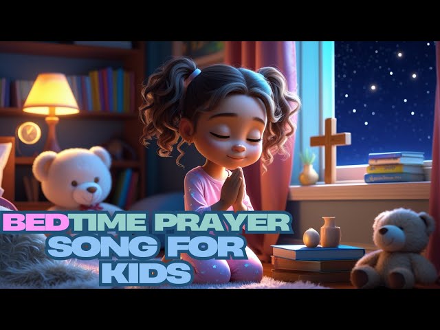 BEDTIME PRAYER SONG FOR KIDS | SLEEP MUSIC  #bedtimesongs