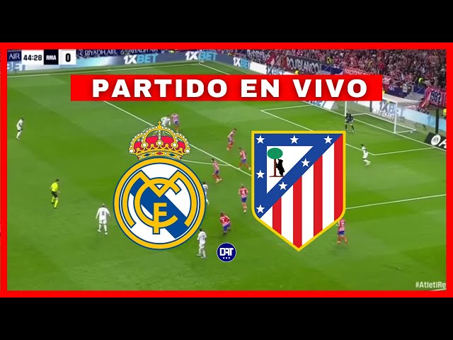 🔴 REAL MADRID vs ATLETICO MADRID [EN VIVO] - LA LIGA | ¡JUEGAN VINICIUS Y MBAPPE!