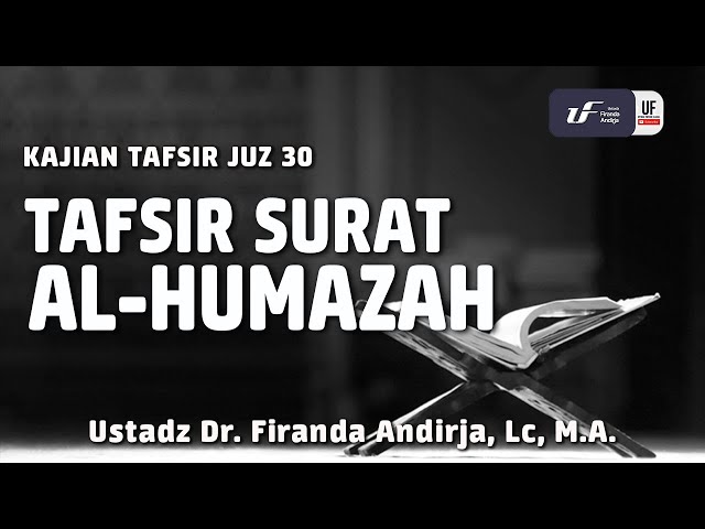 Tafsir Juz Amma: Surat Al-Humazah [ID-EN Sub] - Ustadz Dr. Firanda Andirja, M.A.