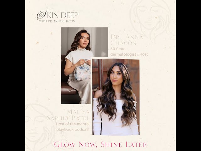 Glow Now, Shine Later: Skincare & Success with Maliya Patel