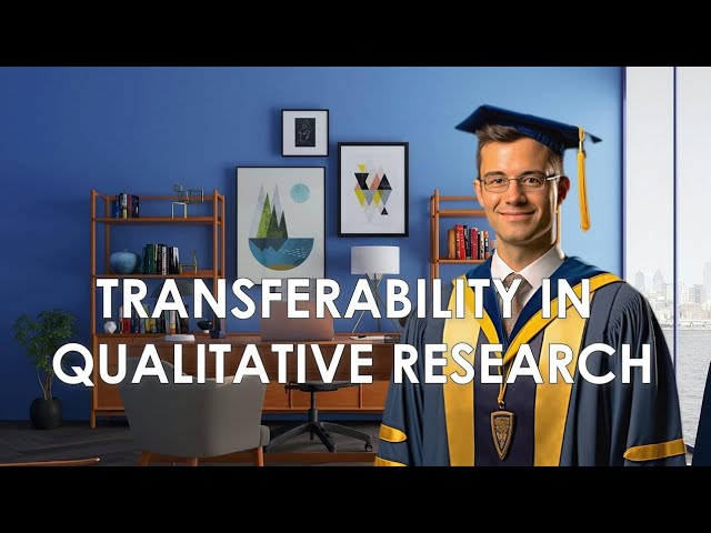 TRANSFERABILITY IN QUALITATIVE RESEARCH