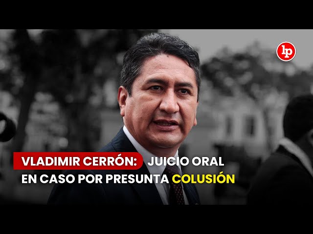 Vladimir Cerrón: juicio oral en caso por el presunto delito de colusión