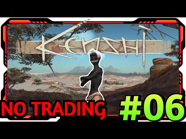 06 | Kenshi: Can We Beat Kenshi Without Buying Or Selling ANYTHING?