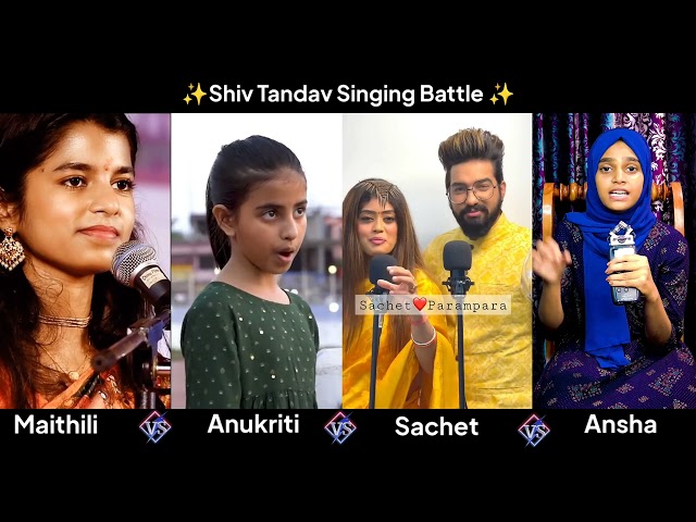 Shiv Tandav Stotram Singing Clash | Maithili vs Anukriti vs Sachet vs Ansha in Devotional Harmony!