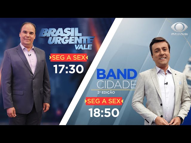 [AO VIVO] - BRASIL URGENTE VALE E BAND CIDADE 2ª EDIÇÃO - 21/02/2025 #aovivo