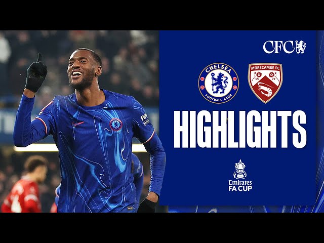 Chelsea 5-0 Morecambe | HIGHLIGHTS | FA Cup 2024/25