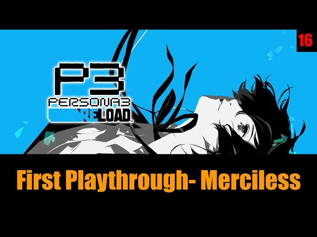 [P3R]  Persona 3 - Fresh Merciless Difficulty (16)