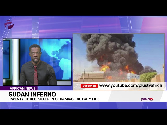 Sudan Inferno: Twenty-Three Killed In Ceramics Factory Fire