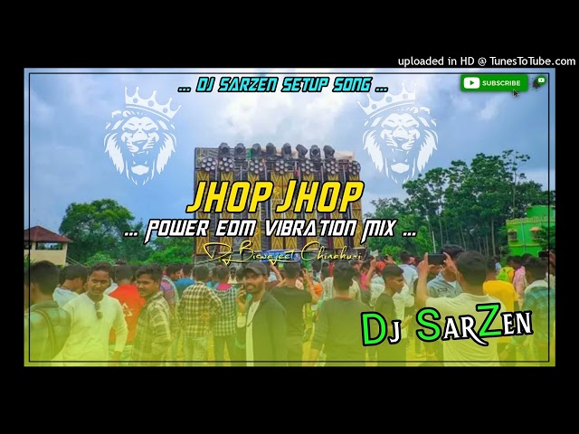 Dj Sarzen Setup Song Jhop Jhop Khopa Power Edm Vibartion Mix Dj Biswajeet Chinakuri