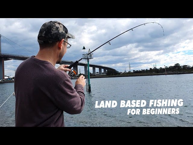 LAND BASED FISHING FOR BEGINNERS