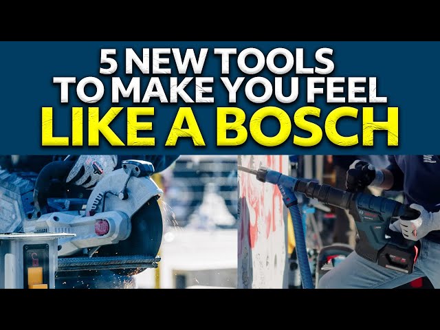 5 New Tools from Bosch's First Launch of the Year