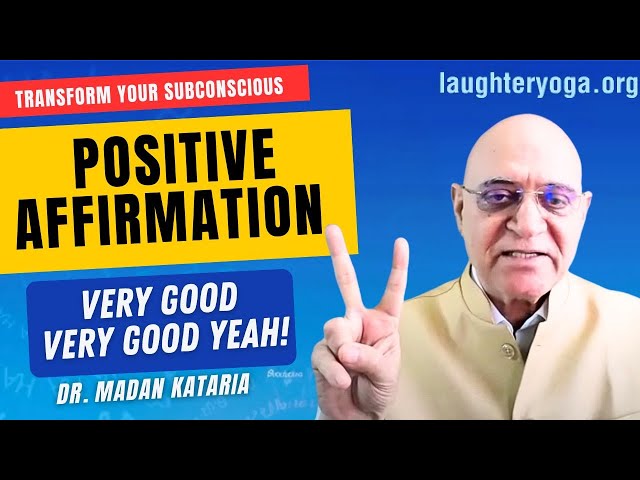 Transform Your Subconscious with Positive Affirmation Very Good Very Good Yeah