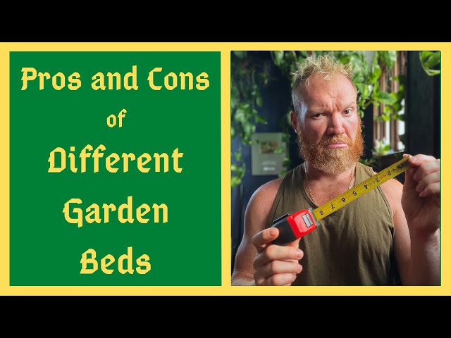 Choosing Garden Beds For The New Garden - Pros and Cons of Each Design