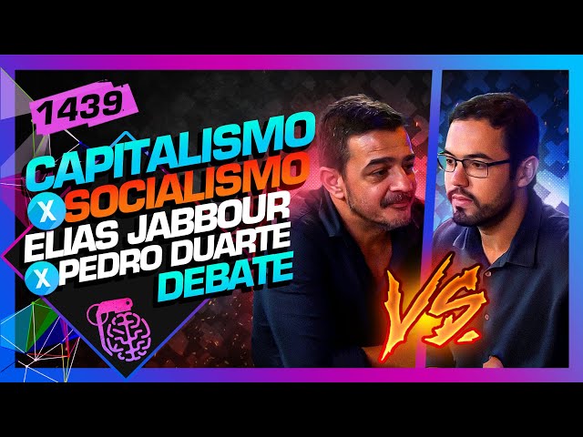 DEBATE: SOCIALISMO X CAPITALISMO: ELIAS JABBOUR VS PEDRO DUARTE - Inteligência Ltda. Podcast #1439