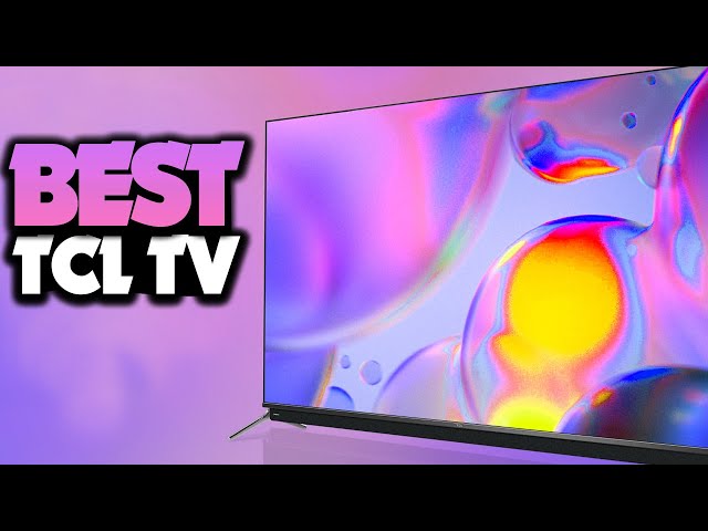 What's The Best TCL TV (2022)? The Definitive Guide!