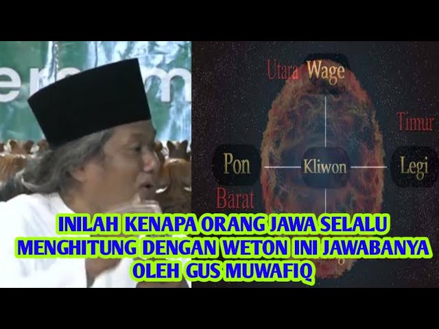 GUS MUWAFIQ MENGAPA KITA SELALU MENGHITUNG WETON