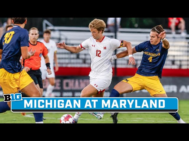 Michigan at Maryland | Big Ten Men's Soccer | Sept. 19, 2023 | B1G+ Encore