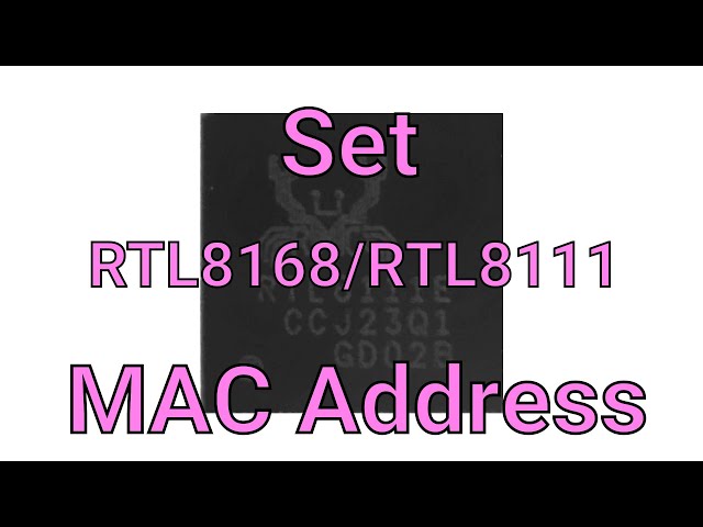 How to set MAC Address RTL8111/RTL8168