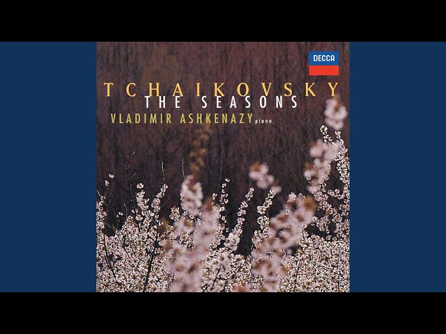 Tchaikovsky: The Seasons, Op. 37a, TH 135 - 3. March: Song Of The Lark