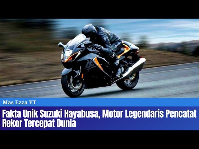 Fakta Unik Suzuki Hayabusa, Motor Legendaris Pencatat Rekor Tercepat Dunia