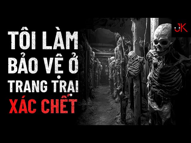 r/Nosleep | Tôi làm bảo vệ ở trang trại xác chết | Jeftun