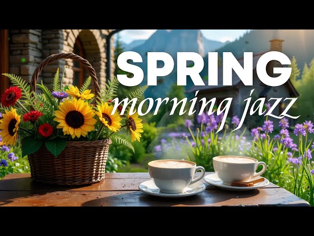 Morning Jazz with Fresh Garden BGM ☕Coffee Jazz Music & Sweet Bossa Nova Music for Positive Emotions