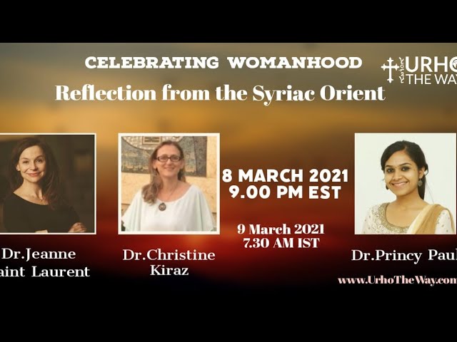 Womanhood: Reflections from the Syriac Orient | Dr. Jeanne |Dr. Christine Kiraz|Dr.Princy Paul