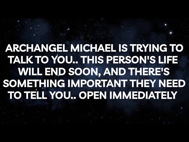 Archangel Michael Warn You That This Person's Life Will End Soon And..Angel Message Universe Message