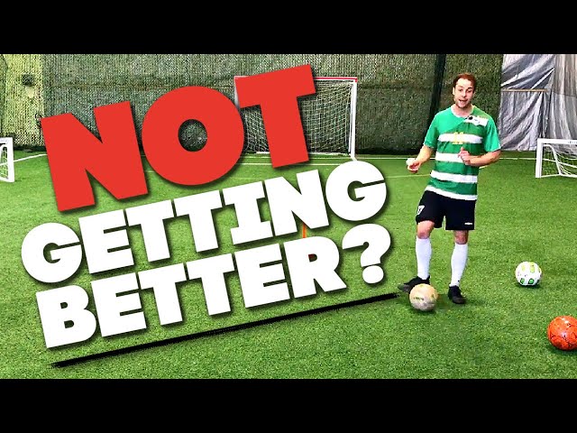 Why you're NOT getting better at soccer / football (FIX THIS)