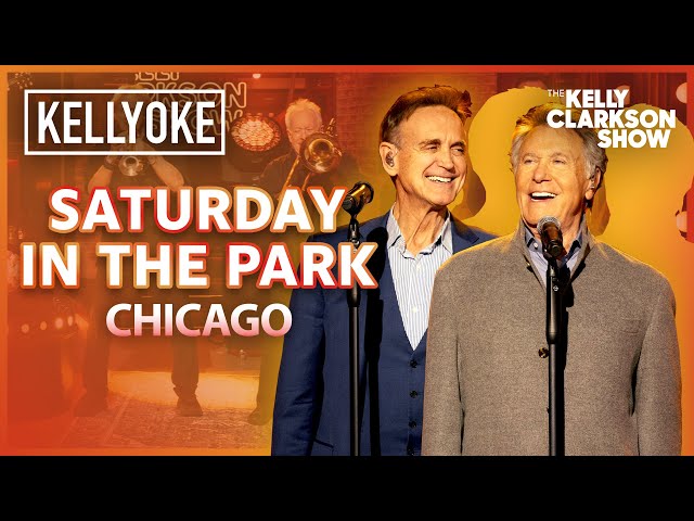 'Saturday In The Park' By Chicago | Kelly Clarkson Show Cameo-oke