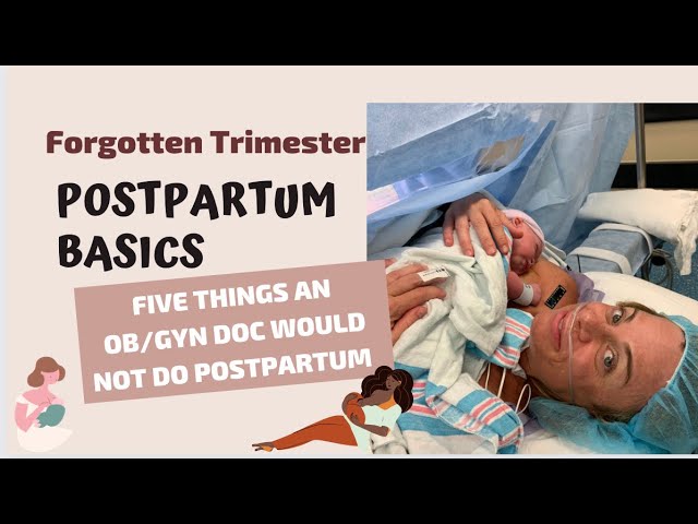 Five Things an Ob/Gyn Doctor Would Not Do Postpartum