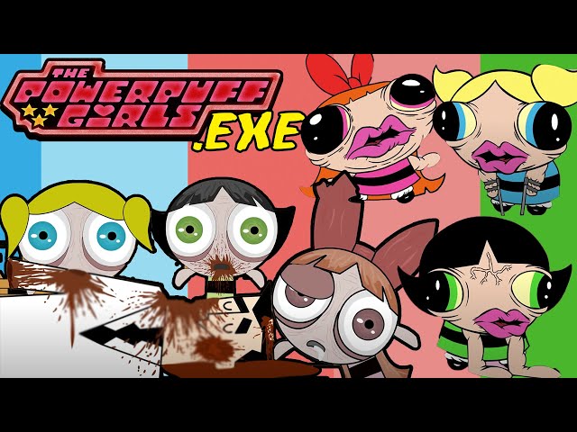 POWERPUFF GIRLS.EXE | SCARY POWERPUFF GIRL VIDEOS (RUINED CHILDHOOD) BLOSSOM.EXE , BUBBLES.EXE