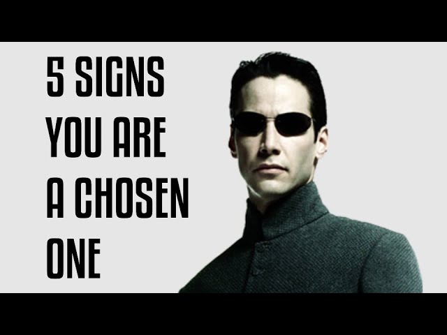 5 Signs You Are a Chosen One and Don’t Even Know It