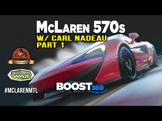 PART 1 | McLaren 570S 360º #testdrive w/ Carl Nadeau