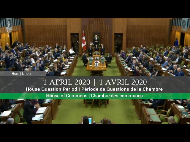 Canadian House of Commons Question Period - 1 April 2020