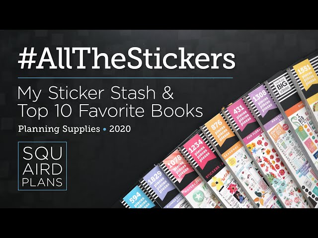 My Sticker Stash & Top 10 Favorite Books :: Planning Supplies :: Happy Planner :: Squaird Plans 2020