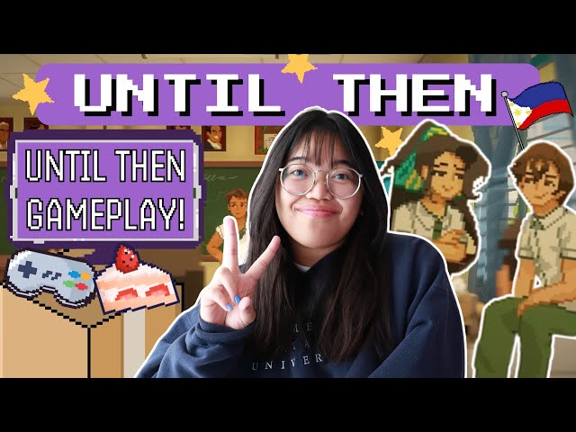 UNTIL THEN GAMEPLAY (PT.3)