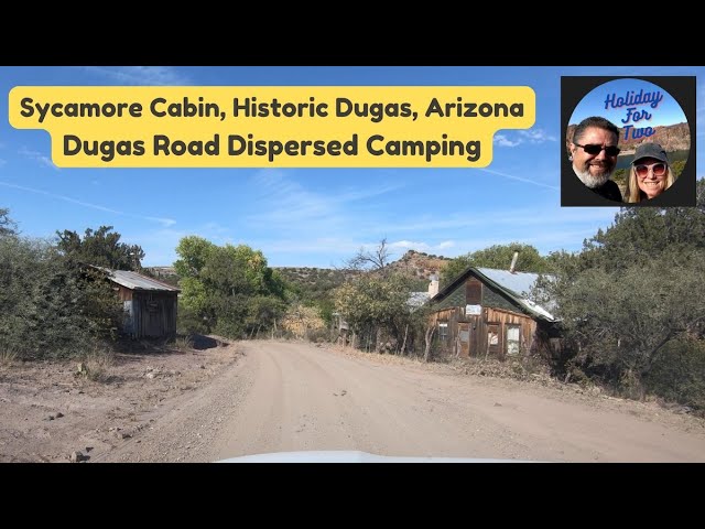 Sycamore Cabin, Historic Dugas, Arizona and Dispersed Camping Areas!