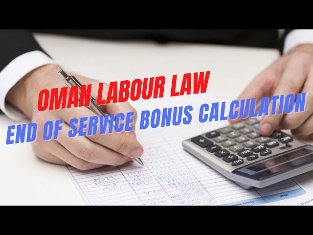 How is gratuity Calculated in Oman | Gratuity and End of service Law in Oman | Oman labour law