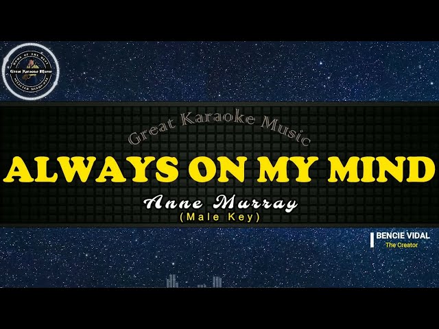 Always On My Mind (KARAOKE) Anne Murray (Male Key)